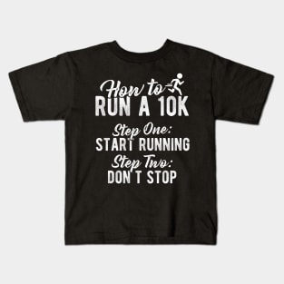 How To Run A 10K Kids T-Shirt